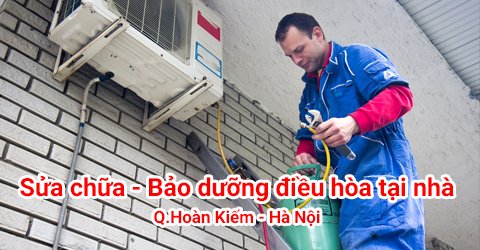 Sửa chữa điều hòa tại quận Hoàn Kiếm - Hà Nội