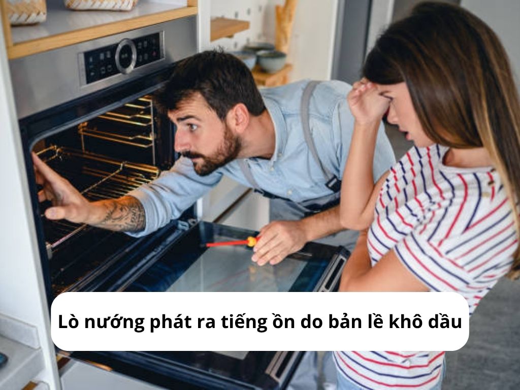 Lò nướng phát ra tiếng ồn do bản lề khô dầu