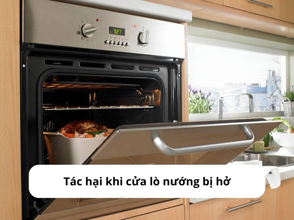 Tác hại khi cửa lò nướng bị hở